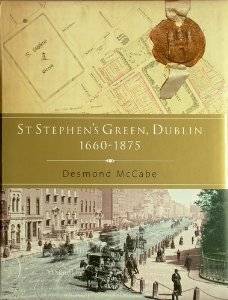 Is é St Stephen’s Green, Dublin 1660-1875 le Desmond McCabe an príomhleabhar ar an ábhar seo.